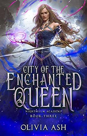 City of the Enchanted Queen (Nighthelm Academy #3)