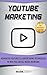 YouTube Marketing: Advanced...