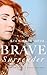 Brave Surrender: Let God's Love Rewrite Your Story