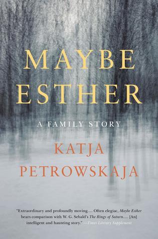 Maybe Esther: A Family Story – An International Bestselling Memoir Across Russia, Ukraine, Poland, and Germany