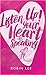 Listen Up! Your Heart Is Sp...