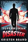 Superhuman Disaster