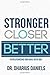 Stronger Closer Better