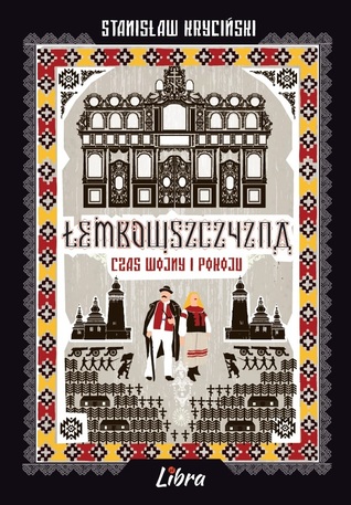 Łemkowszczyzna. Czas wojny i pokoju (Łemkowszczyzna, #2)