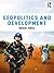 Geopolitics and Development by Marcus Power