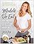 Models Do Eat: More Than 100 Recipes for Eating Your Way to a Beautiful, Healthy You