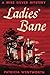 Ladies’ Bane