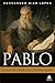 Pablo: El mayor líder del cristianismo (Spanish Edition)