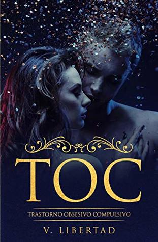 TOC: Trastorno Obsesivo Compulsivo (Spanish Edition)