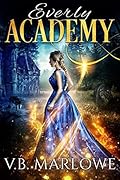 Everly Academy: Book One of Everly Academy