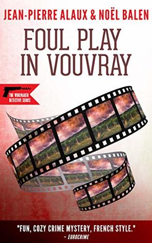 Foul Play in Vouvray (The Winemaker Detective Series Book 14)