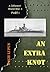 An Extra Knot: Part I (A Di...