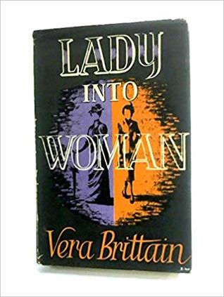 Lady Into Woman: A History Of Women From Victoria To Elizabeth II