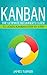 Kanban: The Ultimate Beginn...