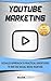 YouTube Marketing: Detailed...