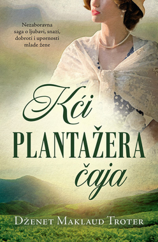 Kći plantažera čaja (India Tea #1; Tyneside Sagas #1)