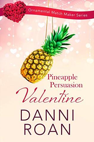Pineapple Persuasion Valentine (Ornamental Match Maker #12)