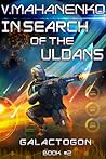 In Search of the Uldans (Galactogon, #2)