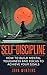 Self-Discipline: How To Bui...