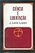 Ciência e Libertação by J. Leite Lopes