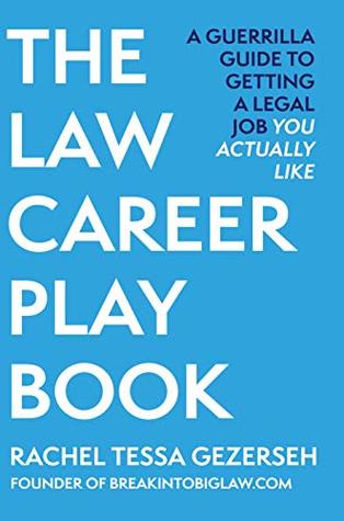 The Law Career Playbook: The Guerrilla Guide to Getting a Legal Job You Actually Like (Kindle Edition)