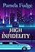 High Infidelity by Pamela Fudge