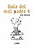 Guía del mal padre 4 (Las guías del mal padre, #4)