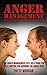 Anger Management In Relationships For Men And Women by Patty Morgan