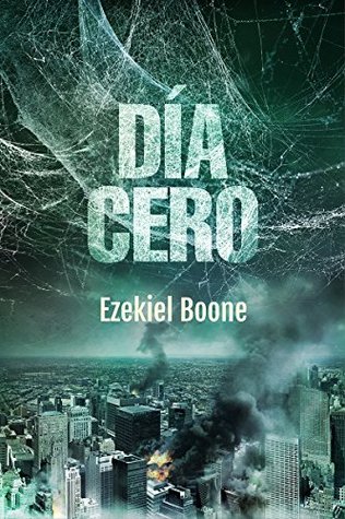 Portada de Día cero, de Ezekiel Boone