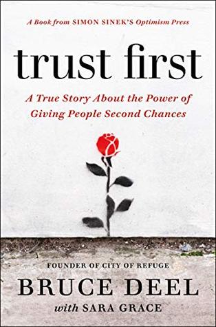 Trust First: A True Story About the Power of Giving People Second Chances (Kindle Edition)