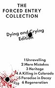 THE FORCED ENTRY COLLECTION: Stories 1 - 6