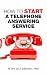 How to Start a Telephone An...
