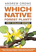 Which Native Forest Plant?: A Simple Guide to the Identification of New Zealand Native Forest Shrubs, Climbers, and Flowers