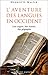 L'aventure des langues en Occident: leur origine, leur histoire, leur géographie