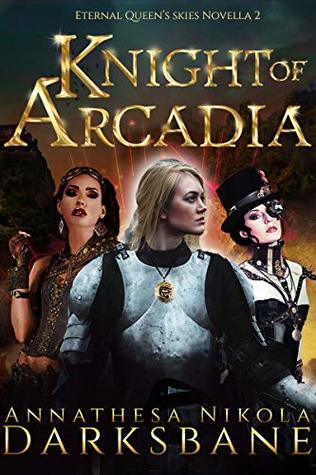 Knight of Arcadia (Eternal Queen's Skies, #2)
