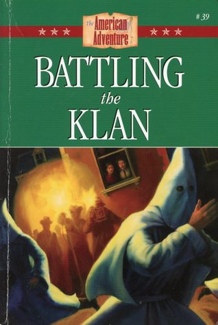 Battling the Klan (The American Adventure Series #39)
