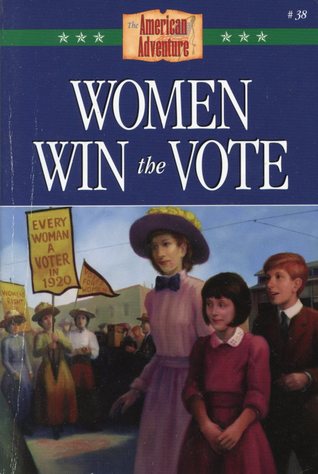 Women Win the Vote (The American Adventure Series #38)