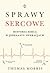 Sprawy sercowe. Historia serca w jedenastu operacjach