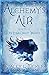 Alchemy's Air: Book Two of ...