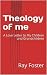 Theology of me by Ray Foster