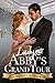 Lady Abby’s Grand Tour: A Regency Romance