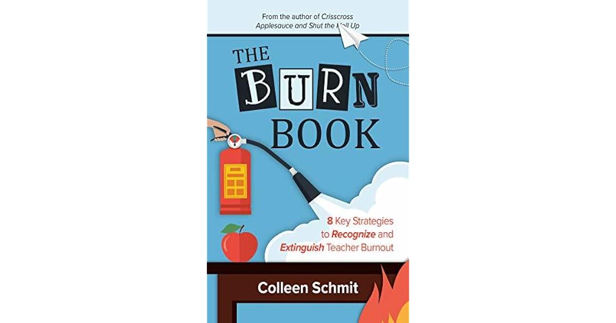 The Burn Book 8 Key Strategies to Recognize and Extinguish Teacher