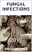 FUNGAL INFECTIONS: 2019