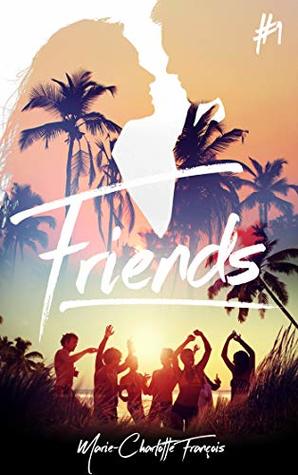 Friends - tome 1 (French Edition)