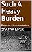 Such A Heavy Burden: Based on a true murder trial
