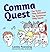 Comma Quest: The Rules They...