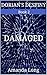 Dorian's Destiny: Damaged