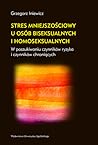 Stres mniejszościowy u osób biseksualnych i homoseksualnych. W poszukiwaniu czynników ryzyka i czynników chroniących