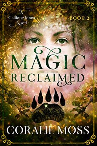 Magic Reclaimed (Calliope Jones, #2)