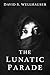 The Lunatic Parade